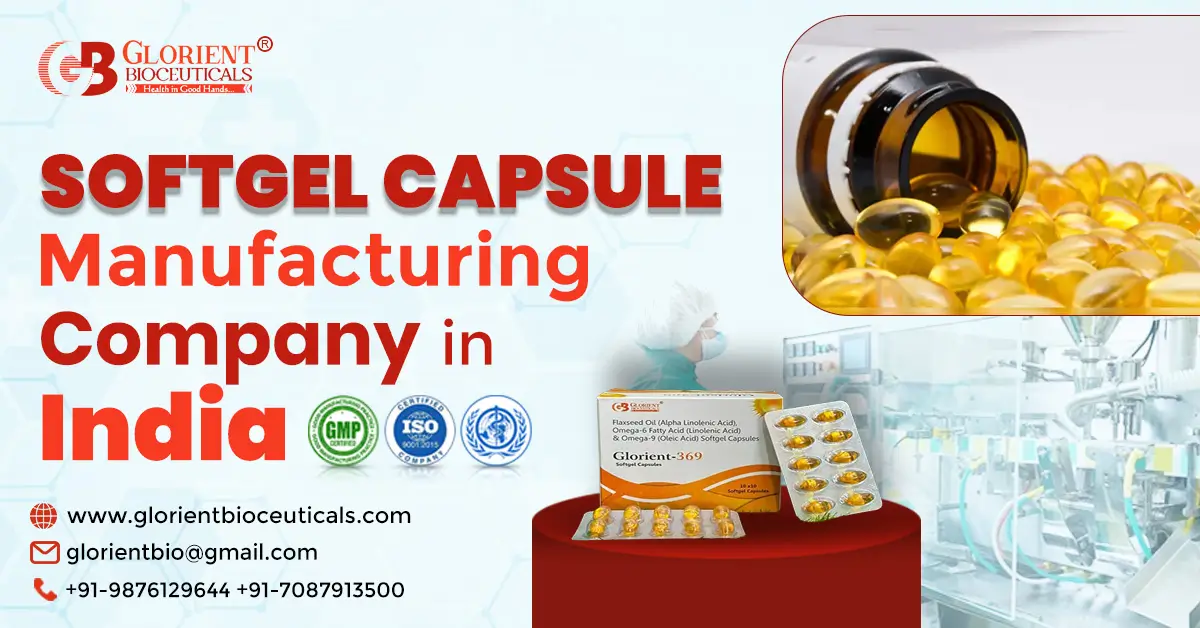 Softgel Capsule Manufacturing Company in India | Glorient Bioceuticals