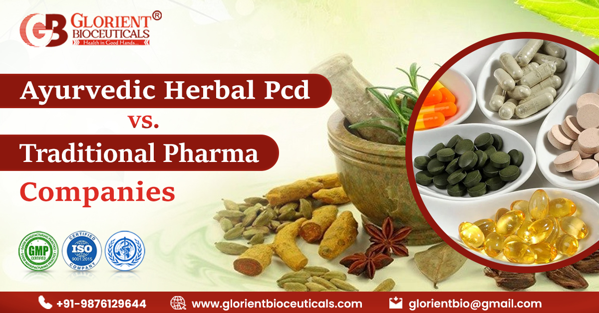 What Makes Ayurvedic Herbal PCD Companies Different From Traditional Pharma Companies? | Glorient Bioceuticals