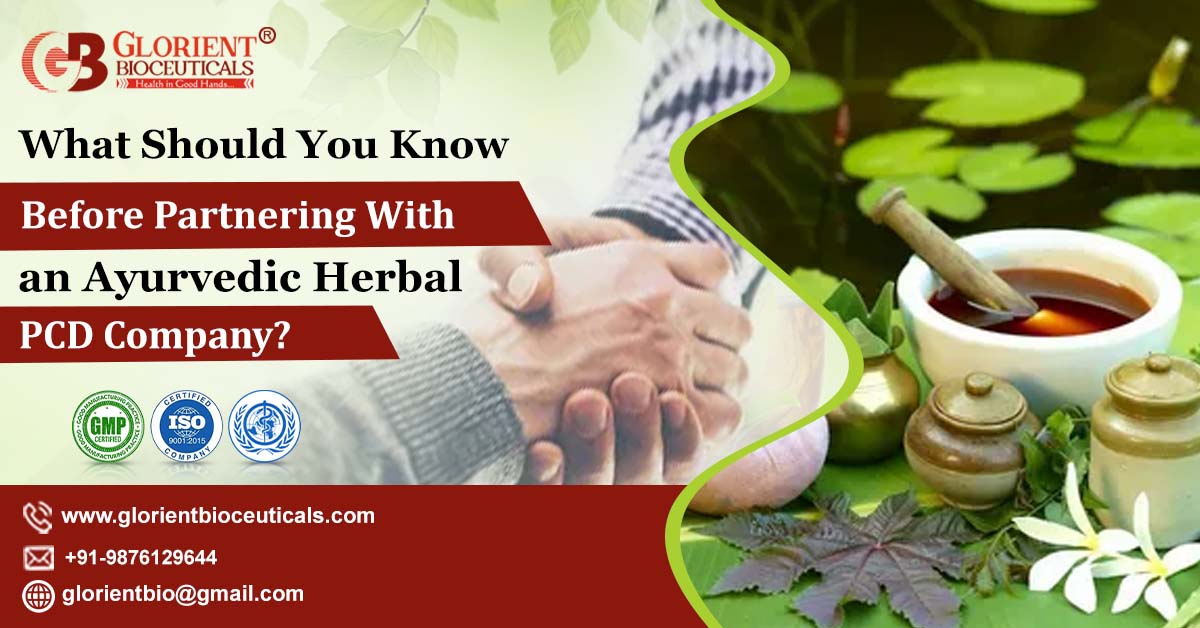 What Should You Know Before Partnering with an Ayurvedic Herbal PCD Company? | Glorient Bioceuticals